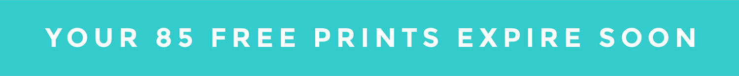 YOUR 85 FREE PRINTS EXPIRE SOON